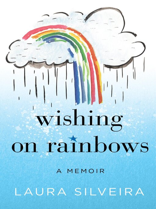 Title details for Wishing on Rainbows by Laura Silveira - Available